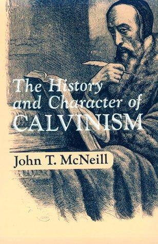 כריכת הספר "The History and Character of Calvinism" מאת McNeill J.T