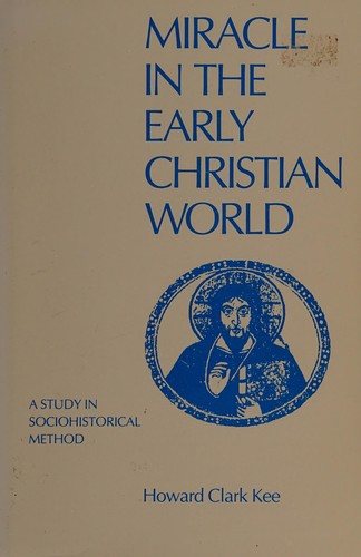 כריכת הספר "Miracle in the early Christian world" מאת Kee Howard Clark