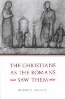 כריכת הספר "The Christians as the Romans Saw Them" מאת Wilken Robert Louis