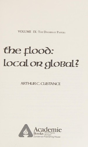 כריכת הספר "Flood Local or Global? and Other Stories (Doorway Papers, Vol. 9)" מאת Arthur C. Custance