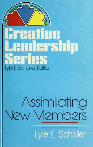 כריכת הספר "Assimilating new members" מאת Schaller Lyle . E