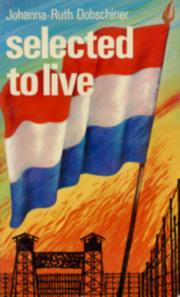 כריכת הספר "Selected to Live" מאת Dobschiner Johanna