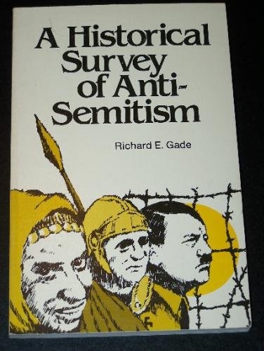 כריכת הספר "A historical survey of anti-Semitism" מאת Gade Richard. E