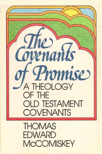 כריכת הספר "The covenants of promise" מאת McComiskey Thomas Edward