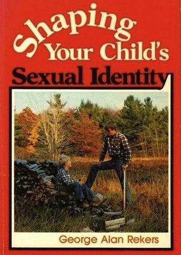 כריכת הספר "Shaping your child's sexual identity" מאת Rekers George Alan