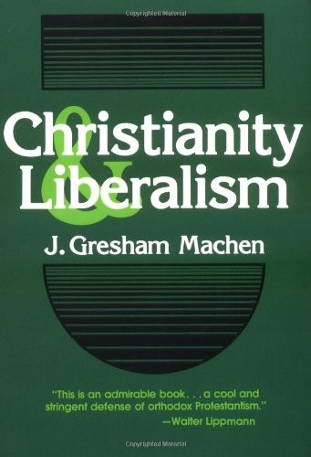 כריכת הספר "Christianity and Liberalism" מאת Machen J. Gresham