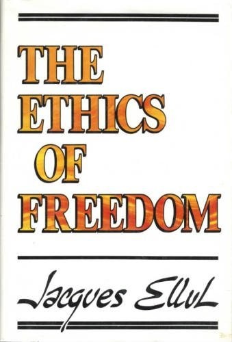 כריכת הספר "The ethics of freedom" מאת Jacques Ellul