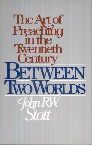כריכת הספר "Between two worlds" מאת Stott John R. W