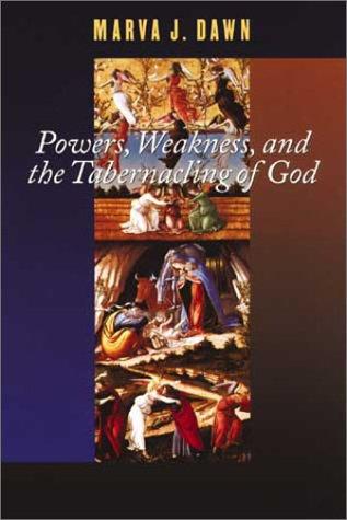 כריכת הספר "Powers, Weakness, and the Tabernacling of God" מאת Dawn, Marva J.