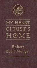 כריכת הספר "My Heart--Christ's Home" מאת Robert Boyd Munger