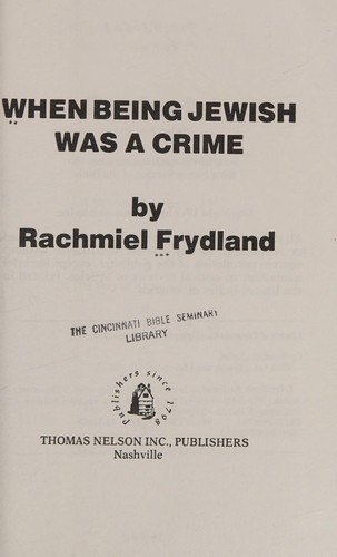 כריכת הספר "When Being Jewish Was a Crime" מאת Frydland Rachmiel