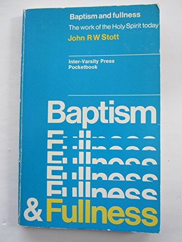 כריכת הספר "Baptism and fullness" מאת John R. W. Stott