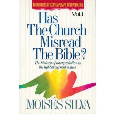 כריכת הספר "Has the church misread the Bible?" מאת Moisés Silva