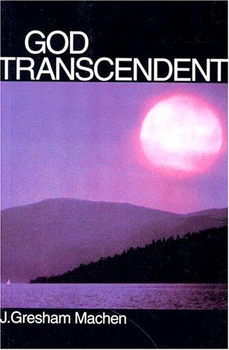 כריכת הספר "God Transcendent" מאת Machen J. Gresham