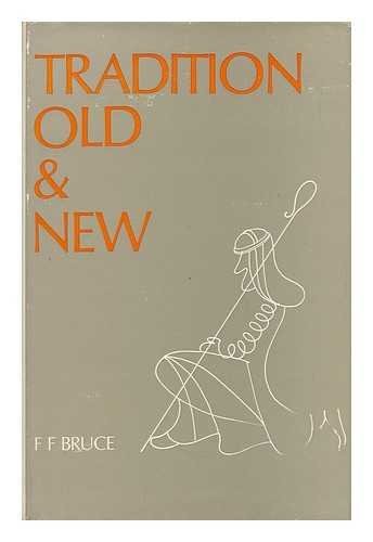כריכת הספר "Tradition old and new" מאת Bruce, F. F.