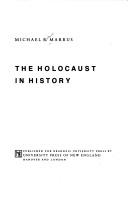 כריכת הספר "The Holocaust in history" מאת Marrus Michael Robert
