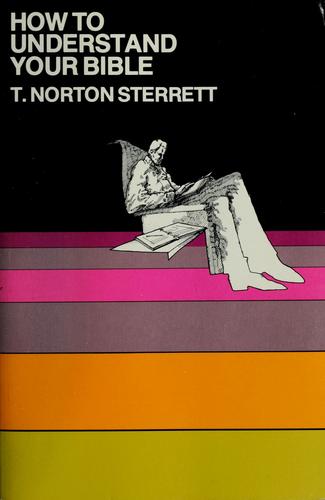 כריכת הספר "How to understand your Bible" מאת Sterret T. Norton