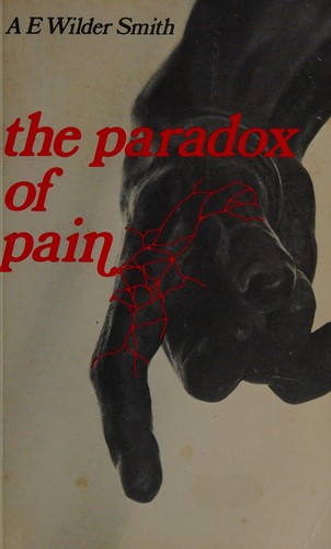 כריכת הספר "The paradox of pain" מאת Wilder-Smith A.E