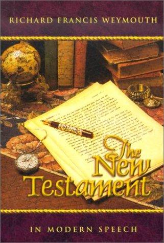 כריכת הספר "New Testament in Modern Speech" מאת Weymouth Richard Francis