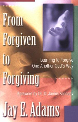 כריכת הספר "From Forgiven to Forgiving" מאת Adams Jay Edward