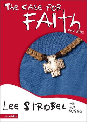 כריכת הספר "The case for faith for kids" מאת Lee Strobel