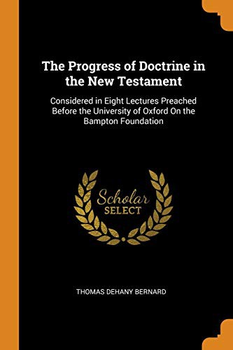 כריכת הספר "The Progress of Doctrine in the New Testament" מאת Thomas Dehany Bernard