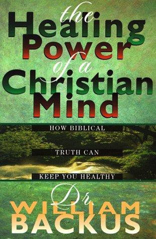 כריכת הספר "The Healing Power of the Christian Mind" מאת William Backus