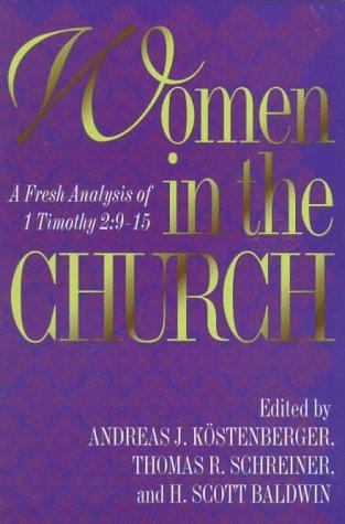 כריכת הספר "Women in the Church,  a Fresh Analysis of 1 Timothy 2:9-15" מאת Kostenberger Andreas J