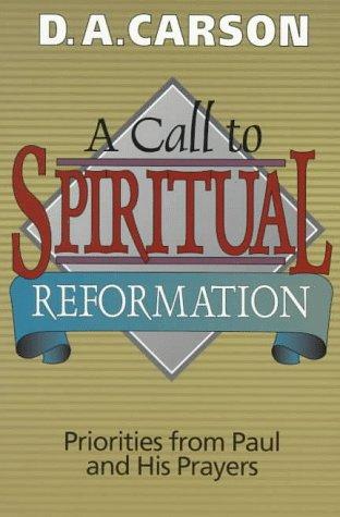 כריכת הספר "A call to spiritual reformation" מאת Carson D. A