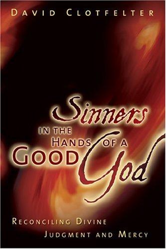 כריכת הספר "Sinners in the Hands of a Good God" מאת David Clotfelter