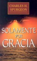 כריכת הספר "Solamente por gracia" מאת Charles Haddon Spurgeon