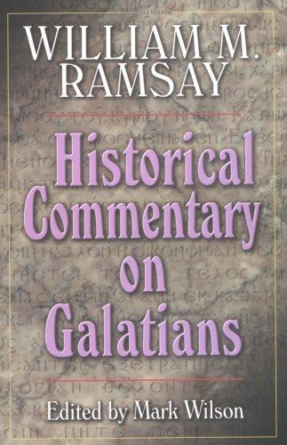 כריכת הספר "Historical Commentary on Galatians" מאת Ramsay, William .M