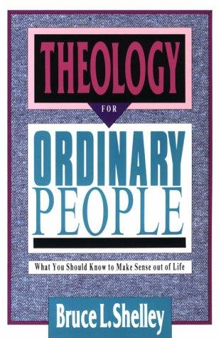 כריכת הספר "Theology for ordinary people" מאת Bruce L. Shelley