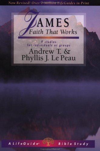 כריכת הספר "James: Faith That Works" מאת Andrew T. Lepeau, Phyllis J. Lepeau