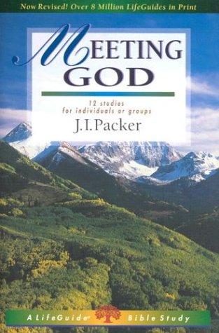 כריכת הספר "Meeting God (Life Guide Bible Studies)" מאת J. I. Packer