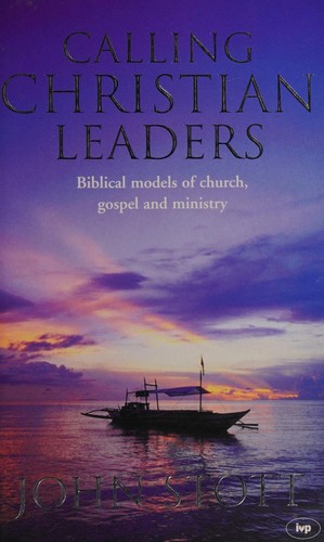 כריכת הספר "Calling Christian Leaders" מאת Stott John R. W