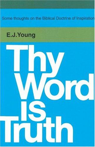 כריכת הספר "Thy Word Is Truth" מאת Young Edward .J