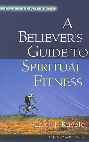 כריכת הספר "A Believer's Guide to Spiritual Fitness" מאת Carol J. Ruvolo