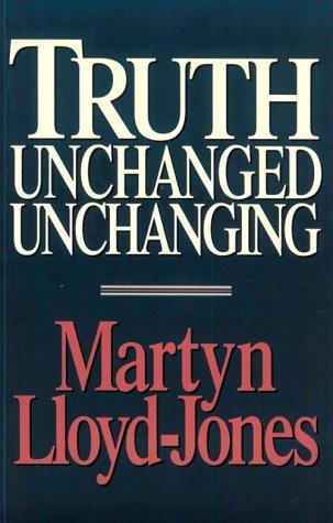 כריכת הספר "Truth unchanged, unchanging" מאת David Martyn Lloyd-Jones