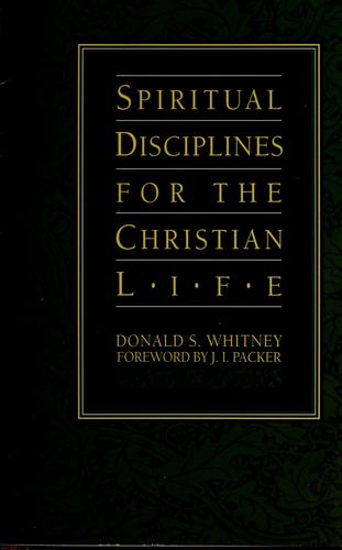 כריכת הספר "Spiritual disciplines for the Christian life" מאת Whitney Donald S