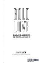 כריכת הספר "Bold love" מאת Allender Dan .B