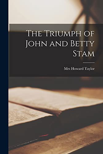 כריכת הספר "The Triumph of John and Betty Stam" מאת Taylor Geraldine