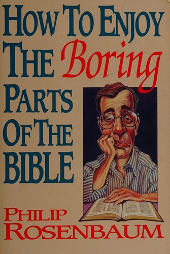 כריכת הספר "How to enjoy the boring parts of the Bible" מאת Philip Rosenbaum
