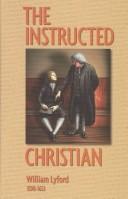 כריכת הספר "The instructed Christian, or, The plain man's senses exercised to discern both good and evil" מאת Lyford William