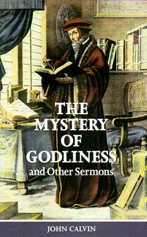 כריכת הספר "The Mystery of Godliness: and other Sermons" מאת Calvin John