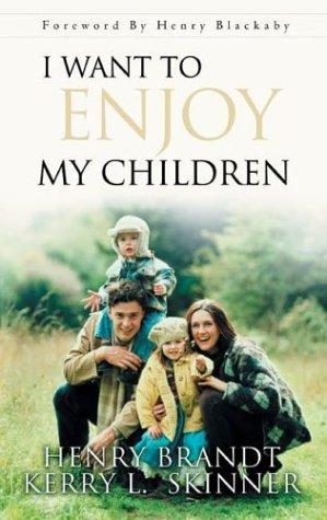 כריכת הספר "I Want to Enjoy My Children" מאת Brandt R. Henry