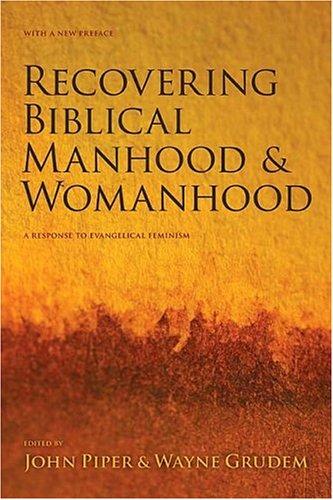 כריכת הספר "Recovering Biblical Manhood and Womanhood" מאת Piper John