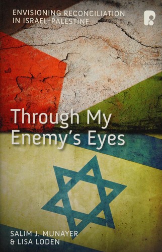כריכת הספר "Through My Enemy's Eyes" מאת Munayer Salim.J