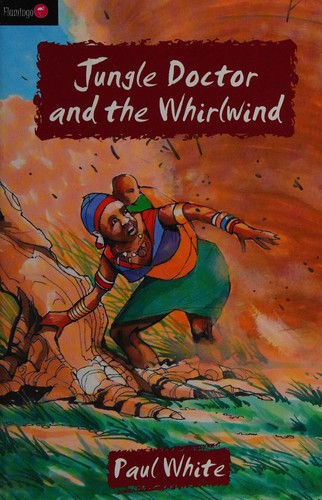 כריכת הספר "Jungle Doctor and the whirlwind" מאת White Paul