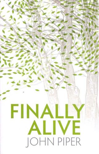כריכת הספר "Finally Alive" מאת Piper John